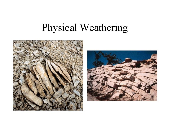 Physical Weathering 