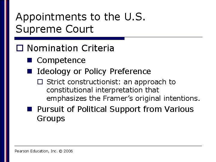 Appointments to the U. S. Supreme Court o Nomination Criteria n Competence n Ideology