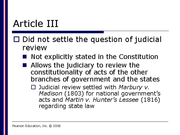 Article III o Did not settle the question of judicial review n Not explicitly