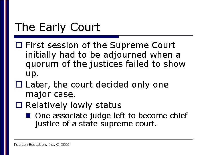 The Early Court o First session of the Supreme Court initially had to be