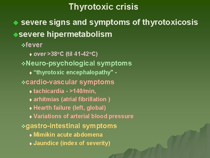 Thyrotoxic crisis u severe signs and symptoms of thyrotoxicosis usevere hipermetabolism vfever t over Thyrotoxic crisis u severe signs and symptoms of thyrotoxicosis usevere hipermetabolism vfever t over