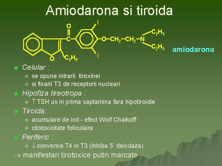 Amiodarona si tiroida O I C O u v se opune intrarii tiroxinei si Amiodarona si tiroida O I C O u v se opune intrarii tiroxinei si