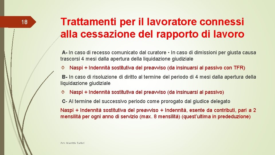 18 Trattamenti per il lavoratore connessi alla cessazione del rapporto di lavoro A- In