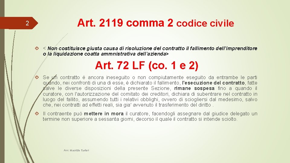 2 Art. 2119 comma 2 codice civile < Non costituisce giusta causa di risoluzione
