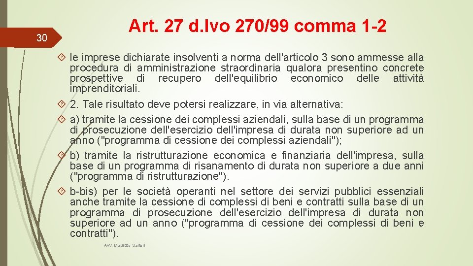 30 Art. 27 d. lvo 270/99 comma 1 -2 le imprese dichiarate insolventi a