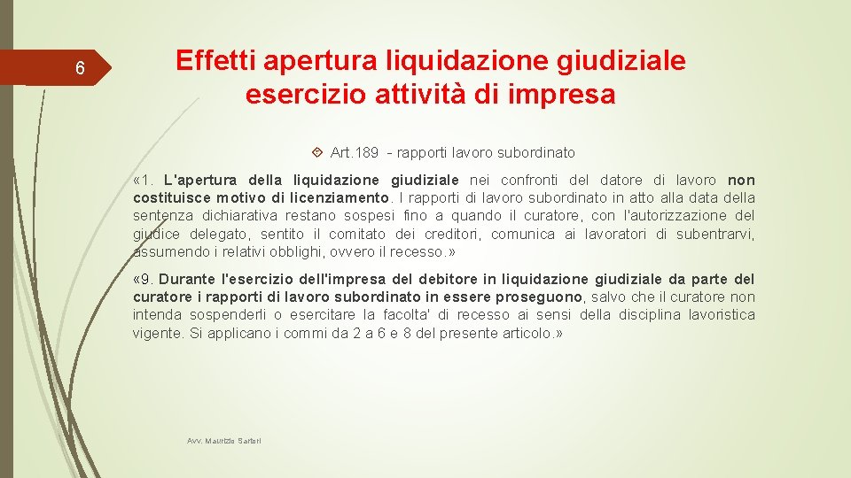 6 Effetti apertura liquidazione giudiziale esercizio attività di impresa Art. 189 - rapporti lavoro