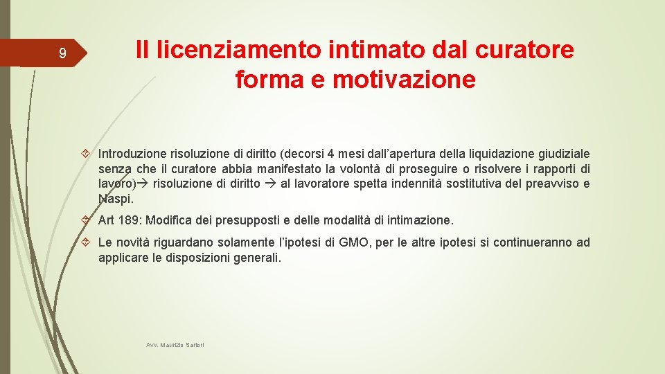 9 Il licenziamento intimato dal curatore forma e motivazione Introduzione risoluzione di diritto (decorsi