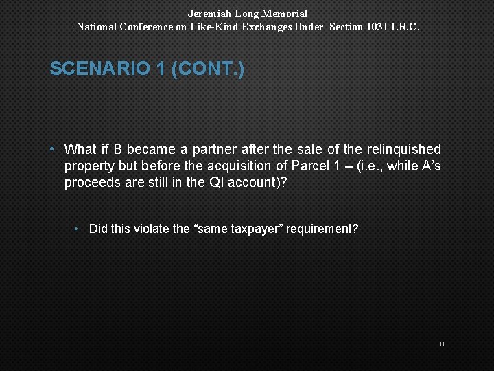 Jeremiah Long Memorial National Conference on Like-Kind Exchanges Under Section 1031 I. R. C.