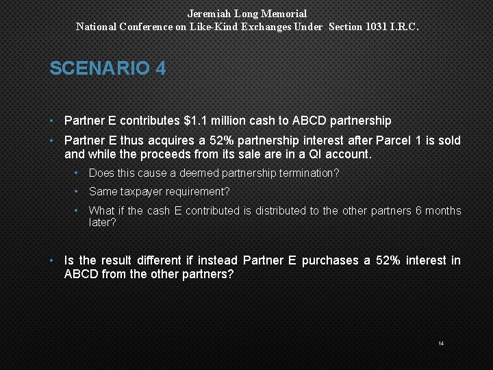 Jeremiah Long Memorial National Conference on Like-Kind Exchanges Under Section 1031 I. R. C.