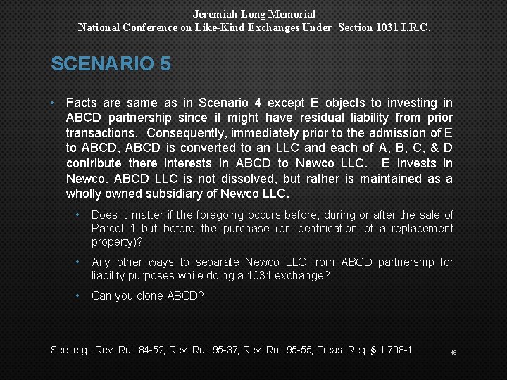 Jeremiah Long Memorial National Conference on Like-Kind Exchanges Under Section 1031 I. R. C.