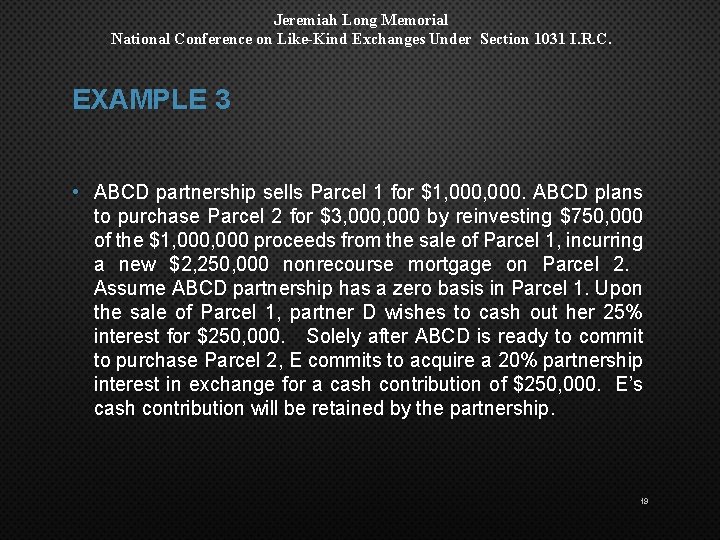 Jeremiah Long Memorial National Conference on Like-Kind Exchanges Under Section 1031 I. R. C.