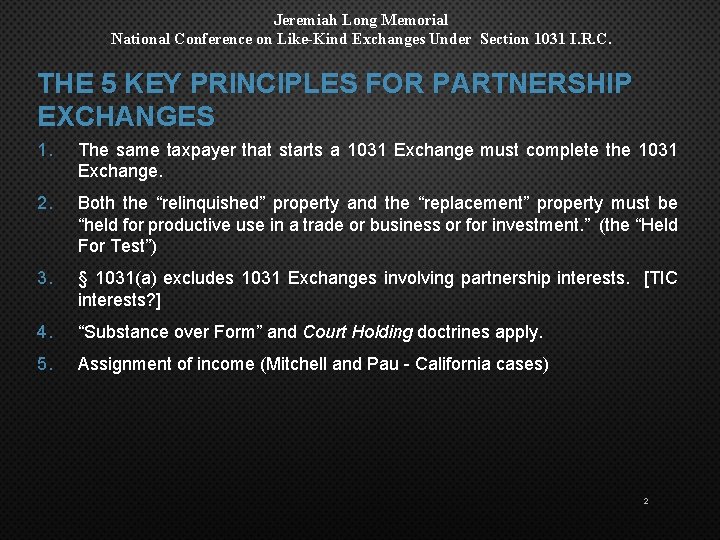 Jeremiah Long Memorial National Conference on Like-Kind Exchanges Under Section 1031 I. R. C.