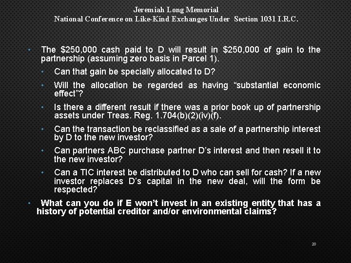 Jeremiah Long Memorial National Conference on Like-Kind Exchanges Under Section 1031 I. R. C.