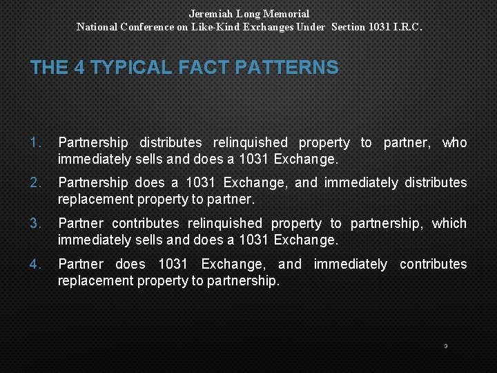 Jeremiah Long Memorial National Conference on Like-Kind Exchanges Under Section 1031 I. R. C.