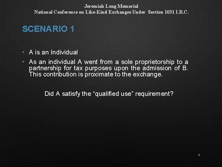 Jeremiah Long Memorial National Conference on Like-Kind Exchanges Under Section 1031 I. R. C.