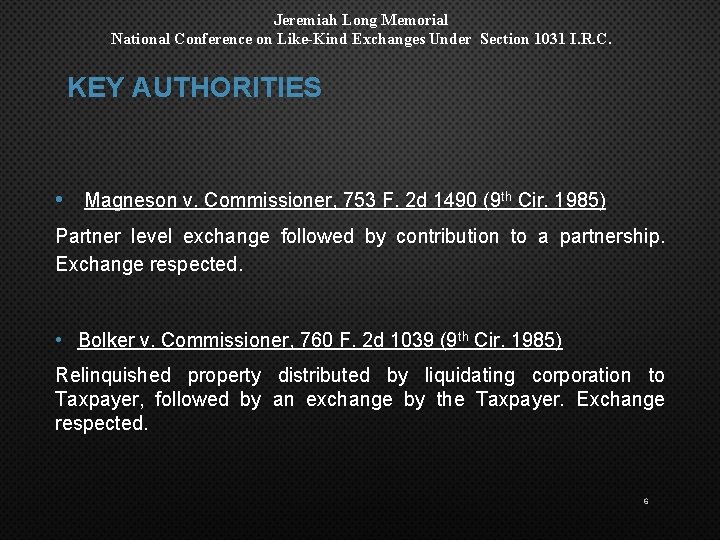 Jeremiah Long Memorial National Conference on Like-Kind Exchanges Under Section 1031 I. R. C.