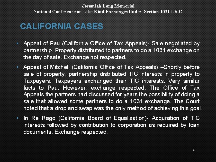 Jeremiah Long Memorial National Conference on Like-Kind Exchanges Under Section 1031 I. R. C.