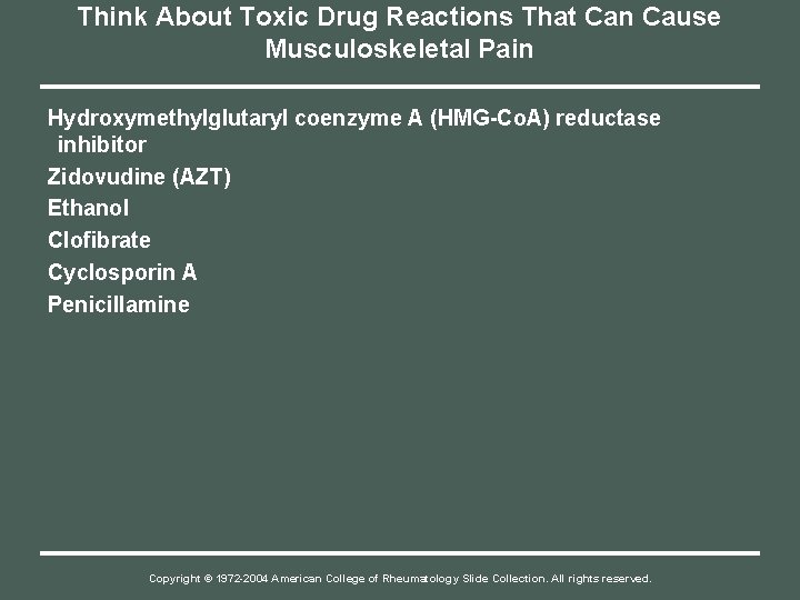 Think About Toxic Drug Reactions That Can Cause Musculoskeletal Pain Hydroxymethylglutaryl coenzyme A (HMG-Co.