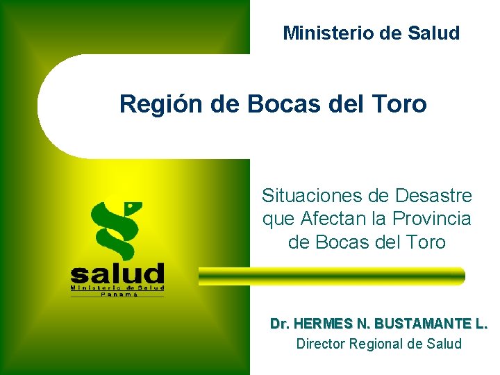 Ministerio de Salud Región de Bocas del Toro Situaciones de Desastre que Afectan la