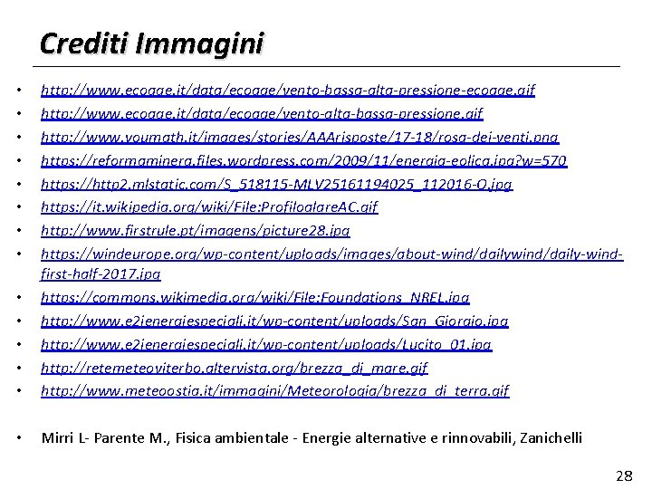 Crediti Immagini • • • http: //www. ecoage. it/data/ecoage/vento-bassa-alta-pressione-ecoage. gif http: //www. ecoage. it/data/ecoage/vento-alta-bassa-pressione.