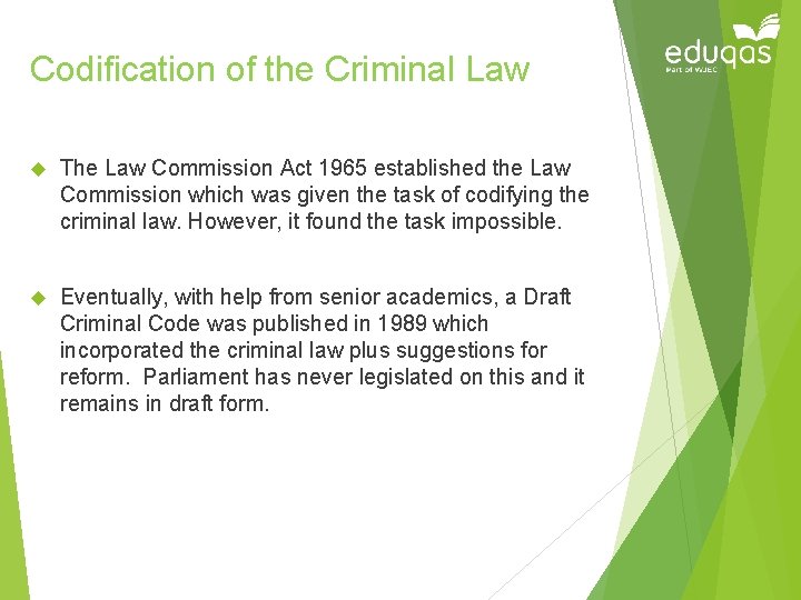 Codification of the Criminal Law The Law Commission Act 1965 established the Law Commission