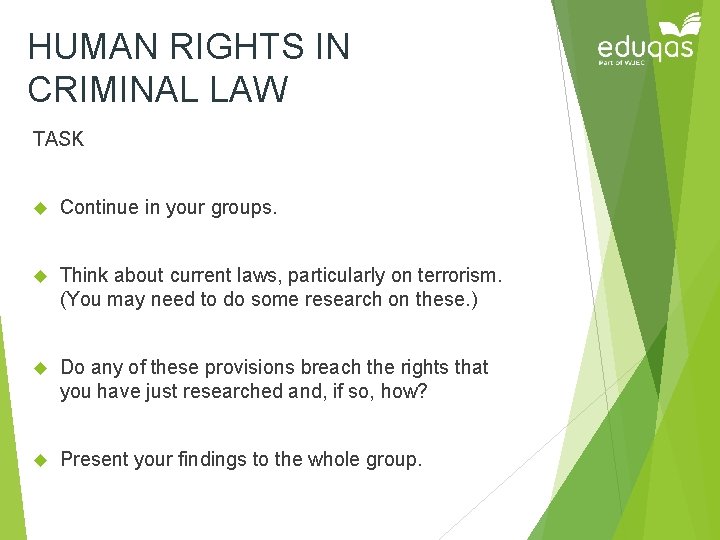 HUMAN RIGHTS IN CRIMINAL LAW TASK Continue in your groups. Think about current laws,