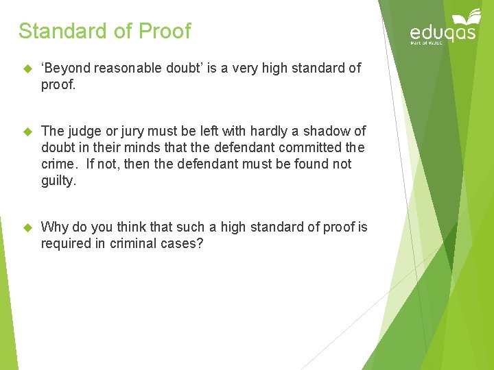 Standard of Proof ‘Beyond reasonable doubt’ is a very high standard of proof. The