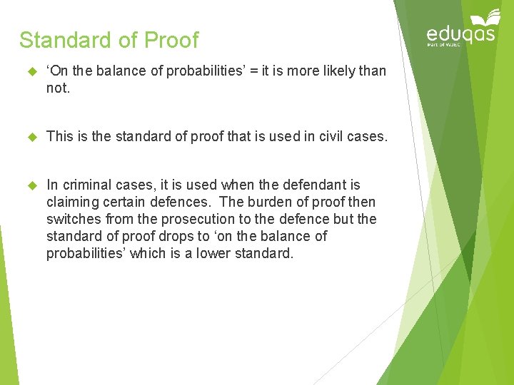 Standard of Proof ‘On the balance of probabilities’ = it is more likely than