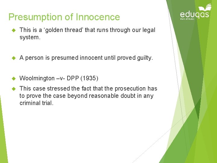 Presumption of Innocence This is a ‘golden thread’ that runs through our legal system.