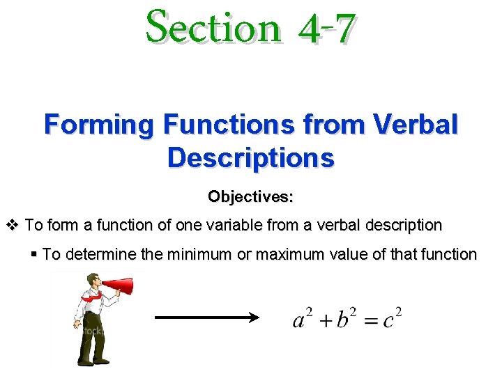 Section 4 -7 Forming Functions from Verbal Descriptions Objectives: v To form a function