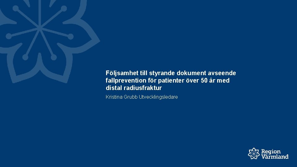 Följsamhet till styrande dokument avseende fallprevention för patienter över 50 år med distal radiusfraktur