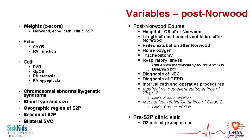 Variables – post-Norwood • Weights (z-score) § Norwood, echo, cath, clinic, S 2 P