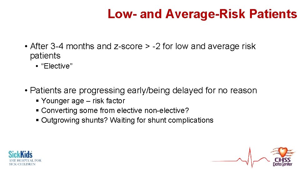 Low- and Average-Risk Patients • After 3 -4 months and z-score > -2 for