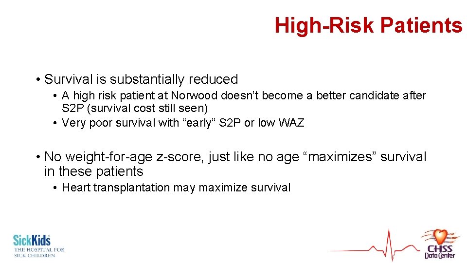High-Risk Patients • Survival is substantially reduced • A high risk patient at Norwood