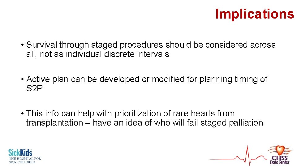 Implications • Survival through staged procedures should be considered across all, not as individual