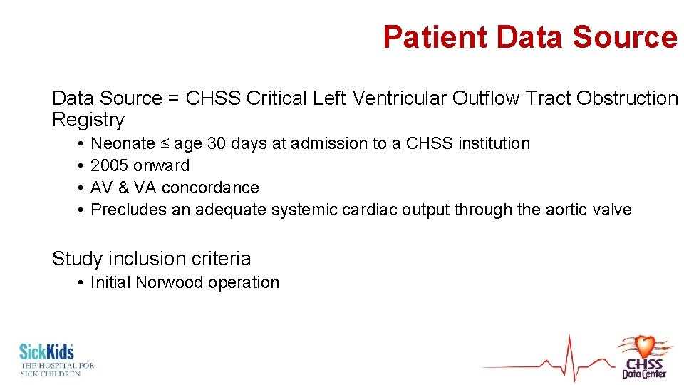 Patient Data Source = CHSS Critical Left Ventricular Outflow Tract Obstruction Registry • •