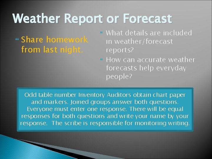 Weather Report or Forecast Share homework from last night. What details are included in