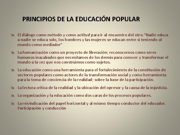 PRINCIPIOS DE LA EDUCACIÓN POPULAR @ El diálogo como método y como actitud para