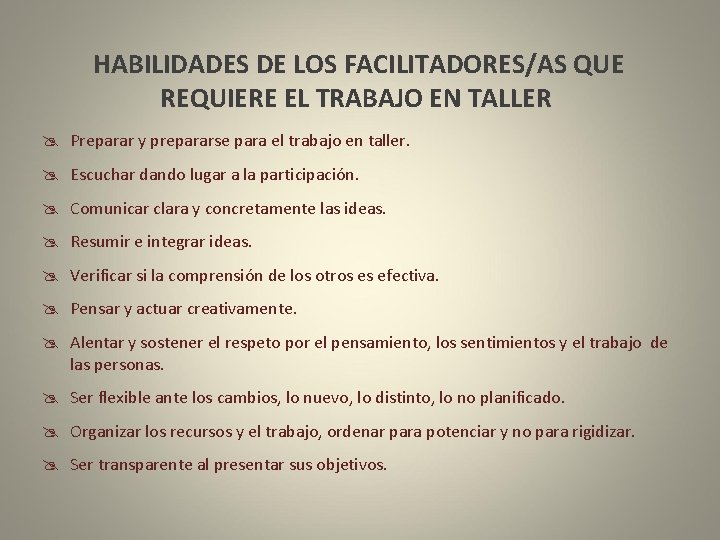  HABILIDADES DE LOS FACILITADORES/AS QUE REQUIERE EL TRABAJO EN TALLER @ Preparar y