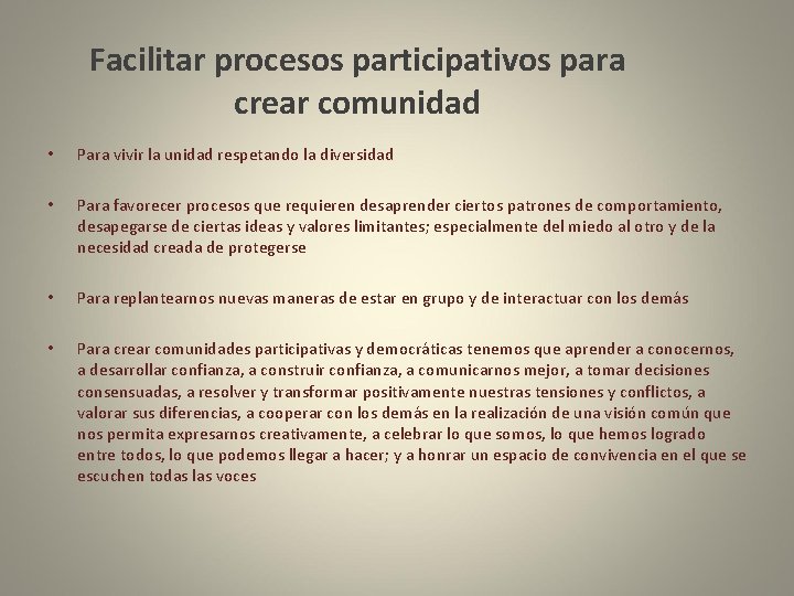 Facilitar procesos participativos para crear comunidad • Para vivir la unidad respetando la diversidad