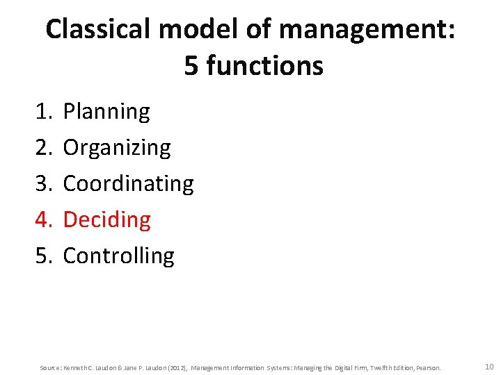 Classical model of management: 5 functions 1. 2. 3. 4. 5. Planning Organizing Coordinating