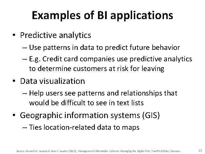 Examples of BI applications • Predictive analytics – Use patterns in data to predict
