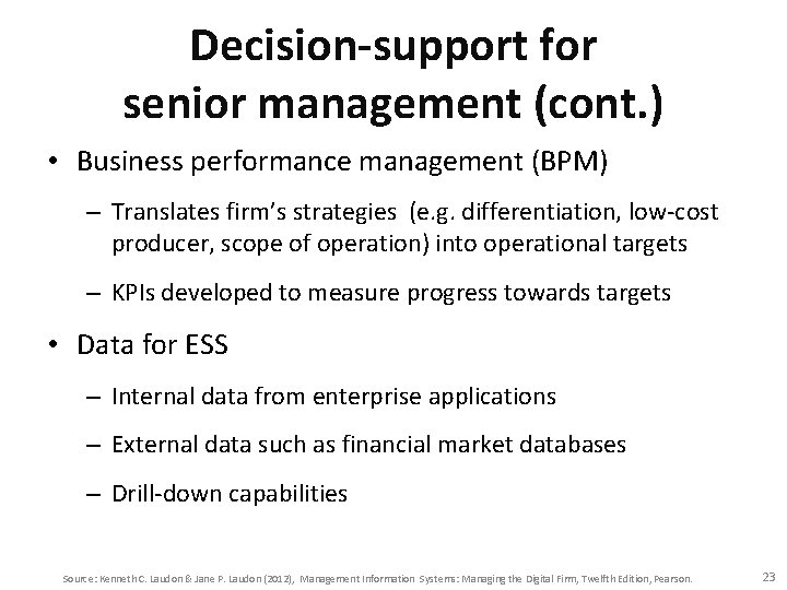 Decision-support for senior management (cont. ) • Business performance management (BPM) – Translates firm’s