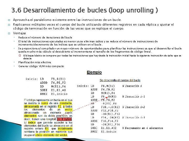 3. 6 Desarrollamiento de bucles (loop unrolling ) � � � Aprovecha el paralelismo