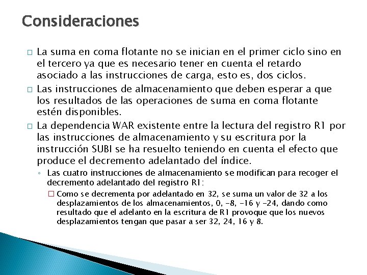 Consideraciones � � � La suma en coma flotante no se inician en el