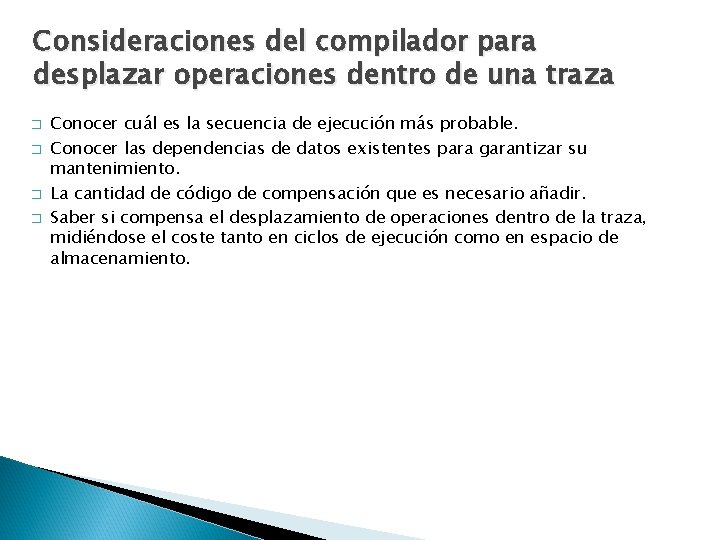 Consideraciones del compilador para desplazar operaciones dentro de una traza � � Conocer cuál