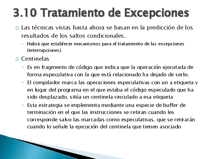 3. 10 Tratamiento de Excepciones � Las técnicas vistas hasta ahora se basan en
