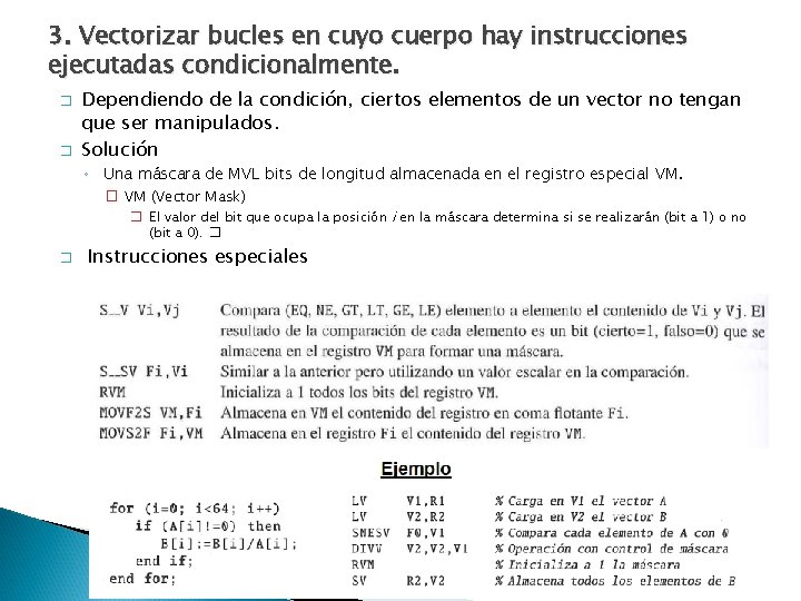 3. Vectorizar bucles en cuyo cuerpo hay instrucciones ejecutadas condicionalmente. � � Dependiendo de