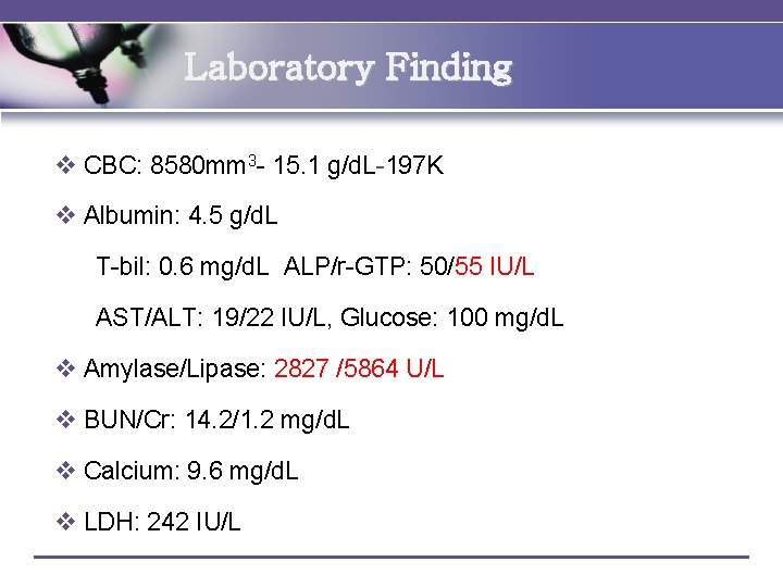 Laboratory Finding v CBC: 8580 mm 3 - 15. 1 g/d. L-197 K v