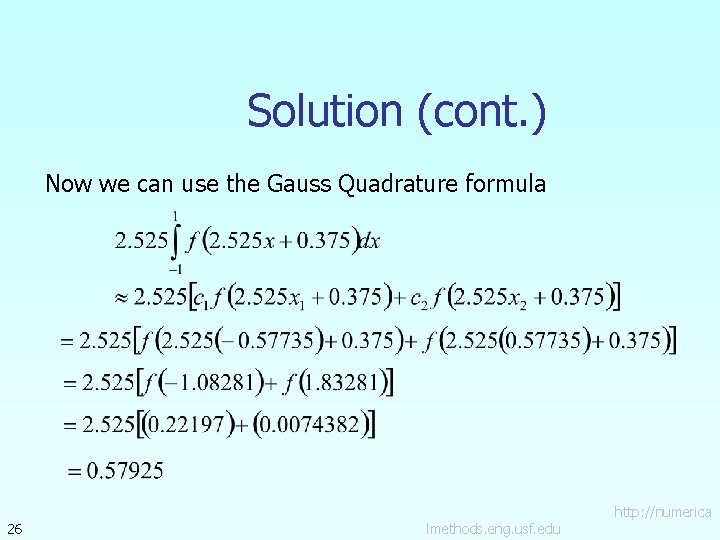 Solution (cont. ) Now we can use the Gauss Quadrature formula 26 lmethods. eng.